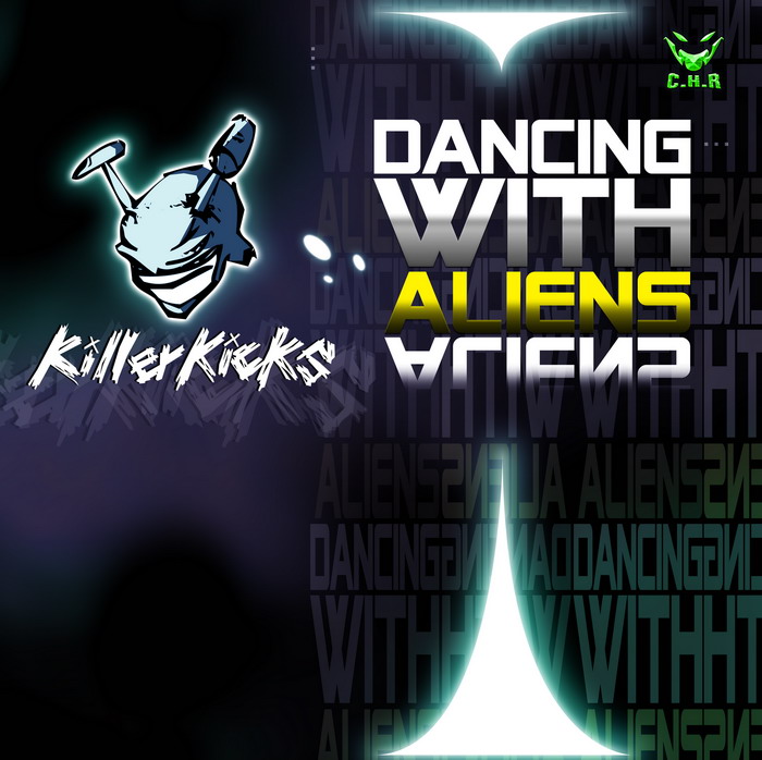 KILLERKICKS -Dancing With Aliens- (chr626)