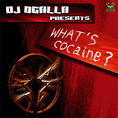 DJ OGALLA presents - Whats Cocaine? (chr638)