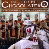 PAQUITO EL CHOCOLATERO -Grandes exitos de moros y cristianos- (c