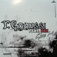 T.COMISSI FEAT. KAZ -Give Me- (d10mx008)