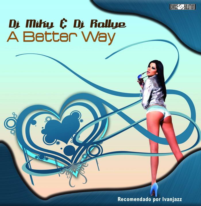 Dj Miky & Dj Rallie - A Better Way (dan004mx)