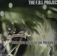 THE F.B.I. PROJECT -Who have back to the president- (gl112ep)