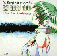 DJ SERGI VAL PRESENTS DJ ADRI ADN -I like hardsound- (gl123ep)
