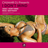CHUMARI DJ Presents I Don't Mind (mcmx018)