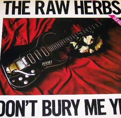 THE RAW HERBS ‎ Don't Bury Me Yet (Cd Single)