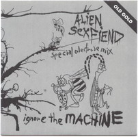 ALIEN SEX FIEND ‎ Ignore The Machine (Special Electrode M