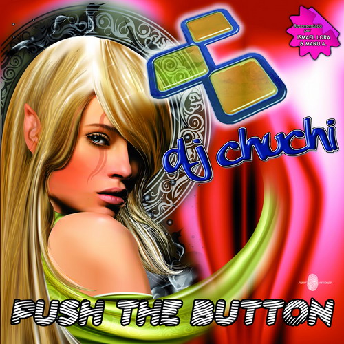 DJ CHUCHI - PUSH THE BUTTON (P87012)