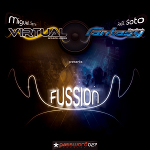 VIRTUAL & FANTASY presents FUSSION (ps027mx)