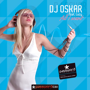 DJ OSKAR feat LUCY - All I Want (ps030mx)