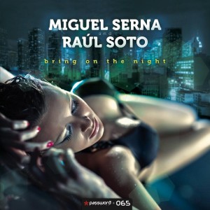 MIGUEL SERNA & RAUL SOTO - Bring On The Night (ps065mx)