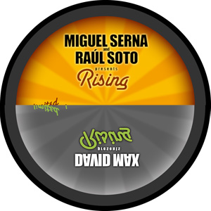 RAUL SOTO & MIGUEL SERNA VS DAVID MAX - RISING (RISING)