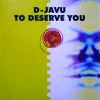 D-JAVU - To Deserve You (stk569)