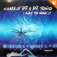CHARLIE DJ & DJ TOÑO -I like to move it- (vtl549)